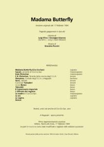 Madama Butterfly Versione originale del 17 febbraio 1904 Tragedia giapponese in due atti Libretto di Luigi Illica e Giuseppe Giacosa (da John L. Long e David Belasco)