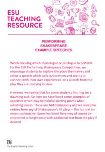 PERFORMING SHAKESPEARE EXAMPLE SPEECHES When deciding which monologue or duologue to perform for the ESU Performing Shakespeare Competition, we