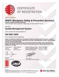 CERTIFICATE OF REGISTRATION This is to certify that WSPS (Workplace Safety & Prevention Services) Centre for Health & Safety Innovation