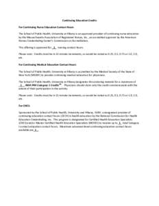 Continuing Education Credits For Continuing Nurse Education Contact Hours The School of Public Health, University at Albany is an approved provider of continuing nurse education by the Massachusetts Association of Regist