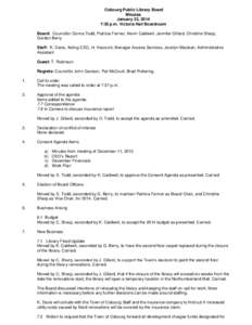 Cobourg Public Library Board Minutes January 22, 2014 7:30 p.m. Victoria Hall Boardroom Board: Councillor Donna Todd, Patricia Fenner, Kevin Caldwell, Jennifer Gillard, Christine Sharp, Gordon Berry