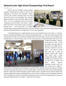 National Junior High School Championships Final Report May 5, 2012 by Alan Kirshner PhD Anyone who has attended a spring national scholastic championship can attest to the fact that