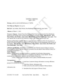 MONTHLY MEETING April 5, 2012 Meeting: called to order by Bill Robinson at 7:00 PM. The Pledge of Allegiance was given. Roll Call: Jim Webber, Mary Pitcher, Pam Radabaugh, Bill Robinson, Anna Grobe. Minutes: of March. 1,