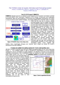 The TORINO Urban Air Quality Information and Forecasting System Finardi S.+, De Maria R.#, D’Allura A.+, Cascone C.#, Calori G.+, Lollobrigida F.# +Arianet srl, #ARPA Piemonte The EU FP5 Project FUMAPEX FUMAPEX (fumape