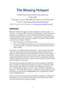 The Missing Hotspot Dr David Evans ([removed]) 21 July 2008 Last major revision 22 Mar 2009, Last minor revision 18 Sept 2010 Web address: http://sciencespeak.com/MissingSignature.pdf An easy two-page 