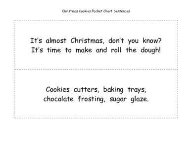 Christmas Cookies Pocket Chart Sentences  It’s almost Christmas, don’t you know? It’s time to make and roll the dough!  Cookies cutters, baking trays,