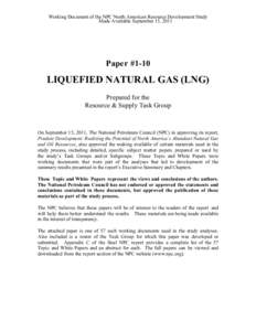 Working Document of the NPC North American Resource Development Study Made Available September 15, 2011 Paper #1-10  LIQUEFIED NATURAL GAS (LNG)
