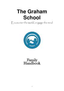 The Graham School Encounter the world, engage the mind Family Handbook