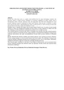 URBANIZATION AND POVERTY REDUCTION STRATEGIES: A CASE STUDY OF KIANDUTU SLUM THIKA, KENYA KIARIE LUCY NJERI KENYATTA UNIVERSITY  Abstract