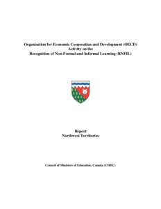 Organisation for Economic Cooperation and Development (OECD) Activity on the Recognition of Non-Formal and Informal Learning (RNFIL) Report Northwest Territories