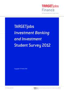 TARGETjobs Investment Banking and Investment Student SurveyCopyright GTI Media 2012