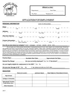 Official Use Only! Department________________ Start Date___________ Pay Rate ___________ Employee #_______________ APPLICATION FOR EMPLOYMENT PERSONAL INFORMATION