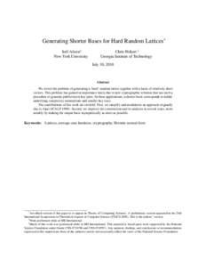 Generating Shorter Bases for Hard Random Lattices∗ Jo¨el Alwen† New York University Chris Peikert ‡ Georgia Institute of Technology