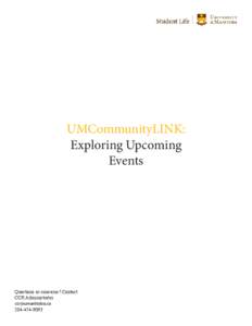 UMCommunityLINK: Exploring Upcoming Events Questions or concerns? Contact: CCR Administrator