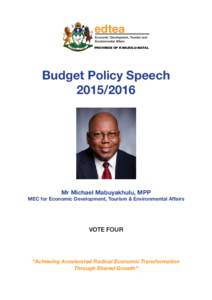 edtea Economic Development, Tourism and Environmental Affairs PROVINCE OF KWAZULU-NATAL  Budget Policy Speech