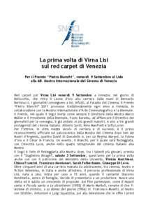 La prima volta di Virna Lisi sul red carpet di Venezia Per il Premio “Pietro Bianchi”, venerdì 9 Settembre al Lido alla 68. Mostra Internazionale del Cinema di Venezia  Red carpet per Virna Lisi venerdì 9 Settembre