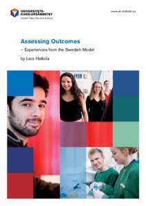 www.uk-ambetet.se Swedish Higher Education Authority Assessing Outcomes – Experiences from the Swedish Model by Lars Haikola