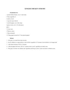 GINGER CHICKEN STIR FRY INGREDIENTS 1 pound chicken breast, cut in 1-inch cubes 2 Tbsp vegetable oil 4 carrots, sliced 1 cup snow peas, halved
