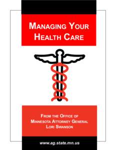 Managing Your Health Care From the Office of Minnesota Attorney General Lori Swanson