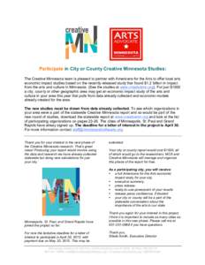 Participate in City or County Creative Minnesota Studies: The Creative Minnesota team is pleased to partner with Americans for the Arts to offer local arts economic impact studies based on the recently released study tha