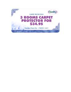 CARPET PROTECTION  3 ROOMS CARPET PROTECTOR FOR $34.95 Courtesy Chem-Dry[removed]