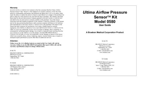 Warranty BRAEBON MEDICAL CORPORATION warrants to the first consumer that this Ultima Airflow Pressure Sensor (the “Sensor”), when shipped in its original container, will be free from defective workmanship, perform