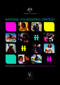 NATIONAL VOLUNTEERING STRATEGY  AUSTRALIA VOLUNTEERS INSPIRING THE VOLUNTEER IN YOU © Commonwealth of Australia, Department of the Prime Minister and Cabinet, 2011 ISBN[removed]3 (Hardcopy)