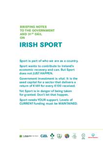 BRIEFING NOTES TO THE GOVERNMENT and 31st DÁIl on  Irish sport