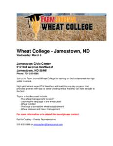Wheat College - Jamestown, ND Wednesday, March 6 Jamestown Civic Center 212 3rd Avenue Northeast Jamestown, ND 58401