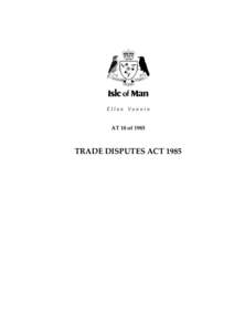 c i e AT 18 of[removed]TRADE DISPUTES ACT 1985