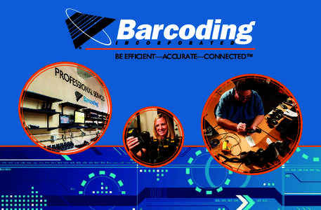 BE EFFICIENT—ACCURATE—CONNECTED™  Who is Barcoding, Inc.? Leading Systems Integrator for over 15 Years  Data Capture & Supplies