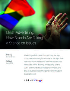 LGBT Advertising: How Brands Are Taking a Stance on Issues Written by Brendan Snyder Published