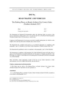 STATUTORY RULES OF NORTHERN IRELANDNo. ROAD TRAFFIC AND VEHICLES The Parking Places on Roads (Lisburn City Centre) Order (Northern Ireland) 2015
