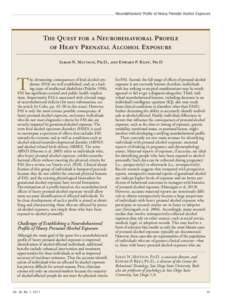 Neurobehavioral Profile of Heavy Prenatal Alcohol Exposure  The Quest for a Neurobehavioral Profile of Heavy Prenatal Alcohol Exposure Sarah N. Mattson, Ph.D., and Edward P. Riley, Ph.D