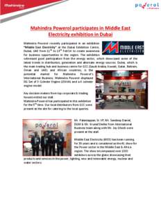 Mahindra Powerol participates in Middle East Electricity exhibition in Dubai Mahindra Powerol recently participated in an exhibition “Middle East Electricity” at the Dubai Exhibition Centre, Dubai, UAE from 11th to 1