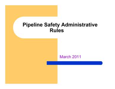 Microsoft PowerPoint - Semmler - Pipeline Safety Admin rules.ppt