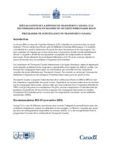 RÉÉVALUATION DE LA RÉPONSE DE TRANSPORTS CANADA À LA RECOMMANDATION EN MATIÈRE DE SÉCURITÉ FERROVIAIRE R03-05 PROGRAMME DE SURVEILLANCE DE TRANSPORTS CANADA Introduction Le 14 mai 2003, un train du Canadien Nation