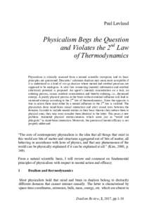 Paul Løvland  Physicalism Begs the Question and Violates the 2nd Law of Thermodynamics Physicalism is critically assessed from a natural scientific viewpoint, and its basic