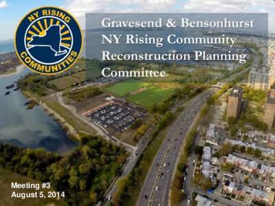 Gravesend & Bensonhurst NY Rising Community Reconstruction Planning Committee  Meeting #3