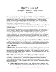 Hear Ye, Hear Ye! Making the Courthouse Testify for you By Jack Butler These days, most people can go their entire lives with little or no contact with their local courthouse. That was certainly not true for most of our 