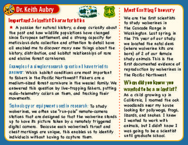 Dr. Keith Aubry Important Scientist Characteristics H A passion for natural history, a deep curiosity about the past and how wildlife populations have changed since European settlement, and a strong capacity for