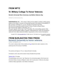 FROM WPTZ Vt. Military College To Honor Veterans Norwich University Plans Ceremony Just Before Veterans Day POSTED: 9:01 am EST November 8, 2010 UPDATED: 9:02 am EST November 8, 2010