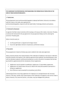 PAY AGREEMENT FOR PROFESSIONAL PHOTOGRAPHERS (THE FEDERATION OF EMPLOYEES IN THE SERVICE TRADE (SERVICEFORBUNDET)) 1. Target group The pay agreement covers professional photographers employed with Aarhus University in ac