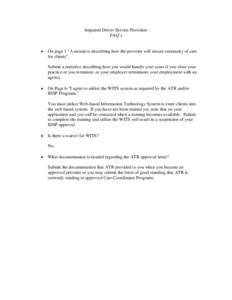 Impaired Driver Service Providers FAQ’s • On page 1 “A narrative describing how the provider will ensure continuity of care for clients”.