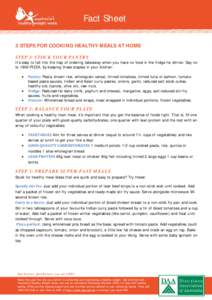 Fact Sheet 3 STEPS FOR COOKING HEALTHY MEALS AT HOME STEP 1: STOCK YOUR PANTRY It’s easy to fall into the trap of ordering takeaway when you have no food in the fridge for dinner. Say no to 1800-PIZZA, by keeping these