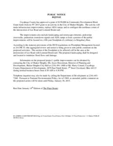 PUBLIC NOTICE RQ33142 Cuyahoga County has approved a grant of $150,000 in Community Development Block Grant funds from its FY 2015 grant to an activity in the City of Shaker Heights. The activity will make infrastructure