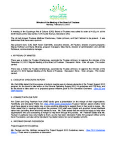 Minutes of the Meeting of the Board of Trustees Monday, February 13, 2012 A meeting of the Cuyahoga Arts & Culture (CAC) Board of Trustees was called to order at 4:03 p.m. at the Smith Studio at the Idea Center, 1375 Euc