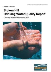 Drinking Water Quality Report 1 January 2011 to 31 DecemberFOR PUBLIC RELEASE Broken Hill Drinking Water Quality Report