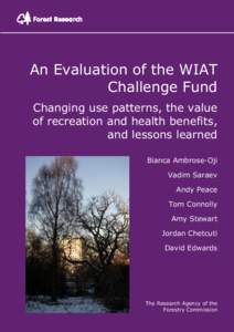 An Evaluation of the WIAT Challenge Fund Changing use patterns, the value of recreation and health benefits, and lessons learned Bianca Ambrose-Oji