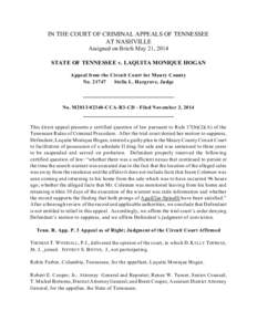 IN THE COURT OF CRIMINAL APPEALS OF TENNESSEE AT NASHVILLE Assigned on Briefs May 21, 2014 STATE OF TENNESSEE v. LAQUITA MONIQUE HOGAN Appeal from the Circuit Court for Maury County No[removed]